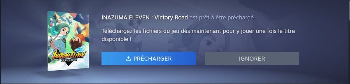 Le préchargement de Inazuma Eleven Victory Road est désormais disponible sur Steam et de ce fait sur toutes les plateformes ! 🔥